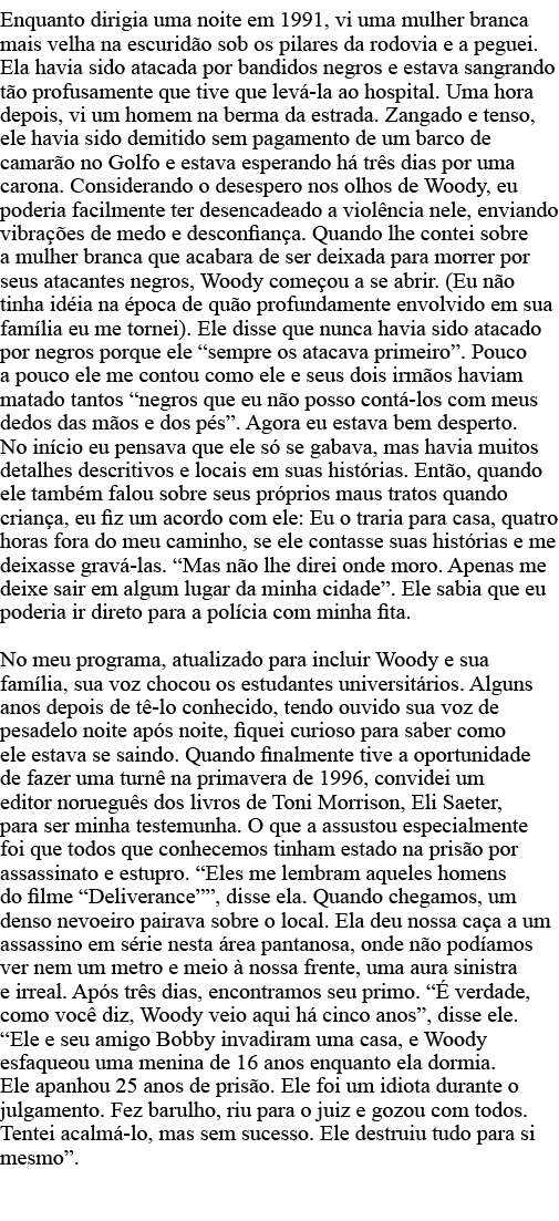 Enquanto dirigia uma noite em 1991, vi uma mulher branca mais velha na escuridão sob os pilares da rodovia e a peguei   