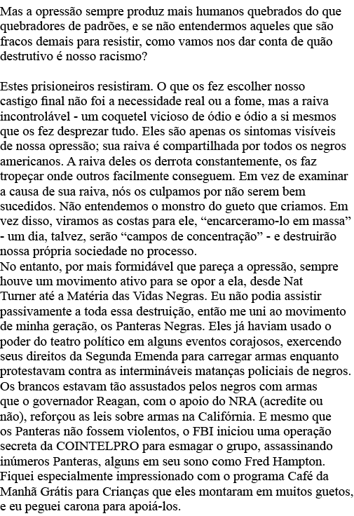 Mas a opressão sempre produz mais humanos quebrados do que quebradores de padrões, e se não entendermos aqueles que s   