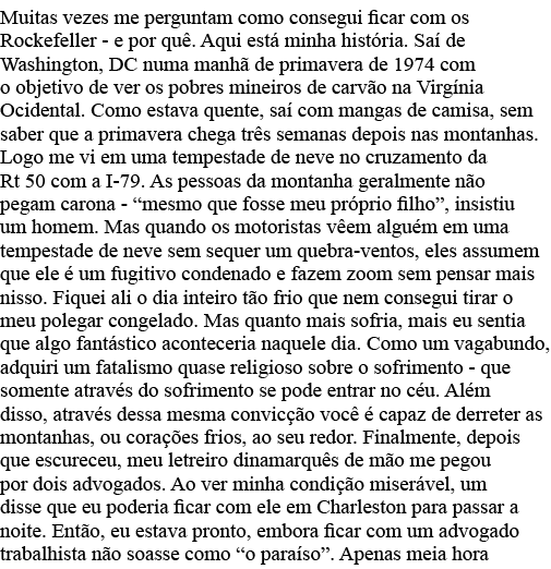 Muitas vezes me perguntam como consegui ficar com os Rockefeller - e por quê  Aqui está minha história  Saí de Washin   