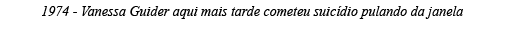 1974 - Vanessa Guider aqui mais tarde cometeu suicídio pulando da janela