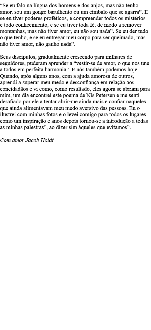  Se eu falo na língua dos homens e dos anjos, mas não tenho amor, sou um gongo barulhento ou um címbalo que se agarra   