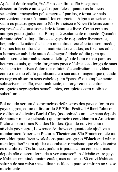 Após tal doutrinação,  nós  nos sentimos tão inseguros, desconfortáveis e ameaçados por  eles  quanto os brancos se s   