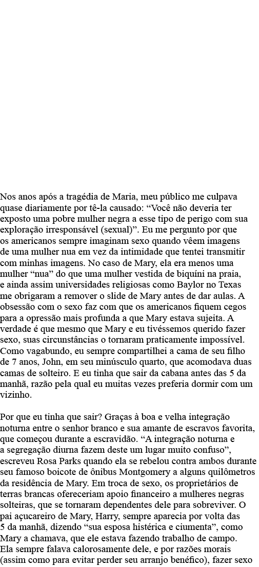 Nos anos após a tragédia de Maria, meu público me culpava quase diariamente por tê-la causado:  Você não deveria ter    