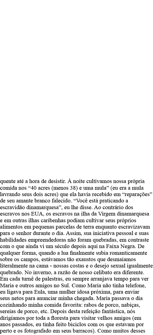 quente até a hora de desistir  À noite cultivamos nossa própria comida nos  40 acres (menos 38) e uma mula  (eu era a   