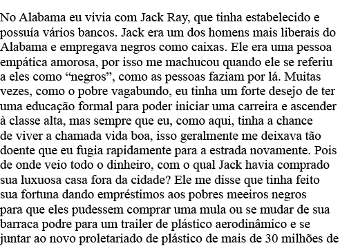 No Alabama eu vivia com Jack Ray, que tinha estabelecido e possuía vários bancos  Jack era um dos homens mais liberai   