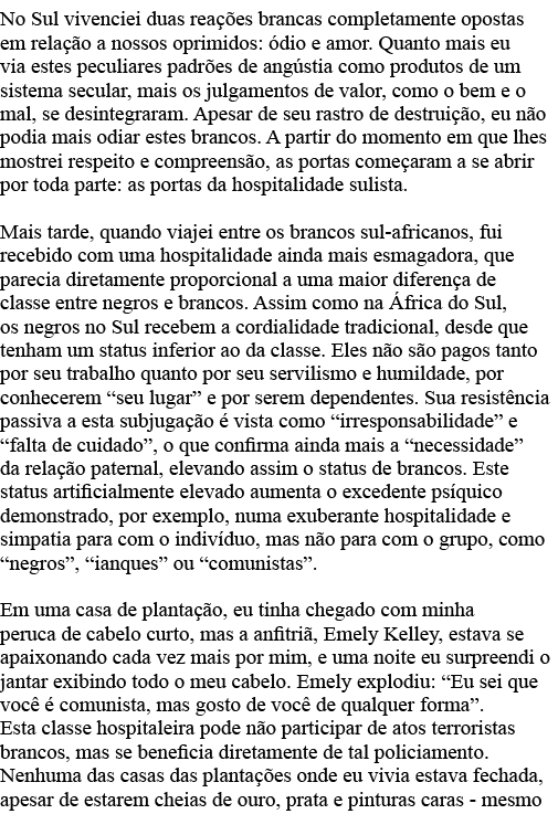 No Sul vivenciei duas reações brancas completamente opostas em relação a nossos oprimidos: ódio e amor  Quanto mais e   