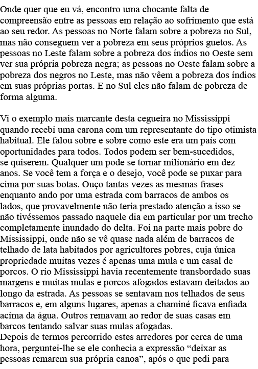 Onde quer que eu vá, encontro uma chocante falta de compreensão entre as pessoas em relação ao sofrimento que está ao   