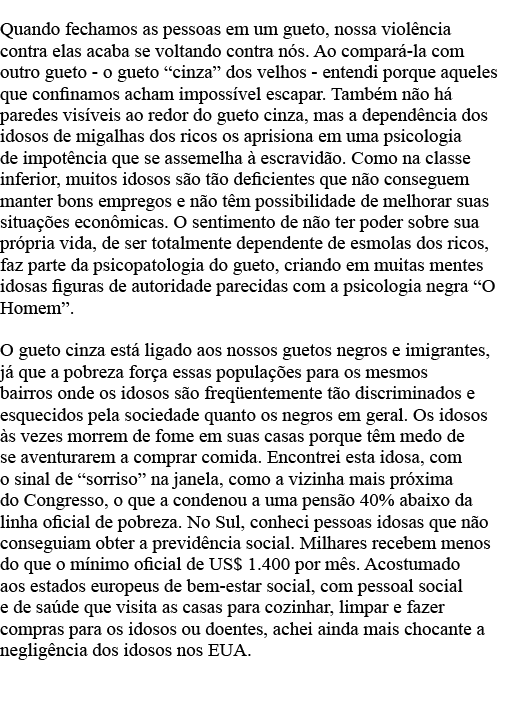 Quando fechamos as pessoas em um gueto, nossa violência contra elas acaba se voltando contra nós  Ao compará-la com o   