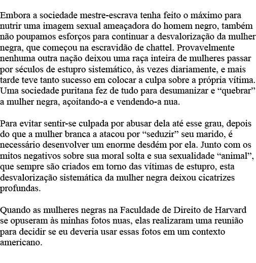 Embora a sociedade mestre-escrava tenha feito o máximo para nutrir uma imagem sexual ameaçadora do homem negro, també   