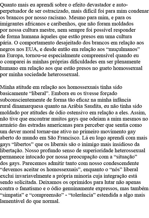 Quanto mais eu aprendi sobre o efeito devastador e auto-perpetuador de ser ostracizado, mais difícil foi para mim con   