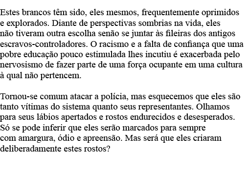 Estes brancos têm sido, eles mesmos, frequentemente oprimidos e explorados  Diante de perspectivas sombrias na vida,    