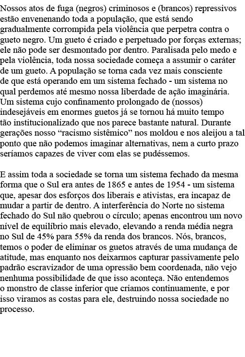 Nossos atos de fuga (negros) criminosos e (brancos) repressivos estão envenenando toda a população, que está sendo gr   