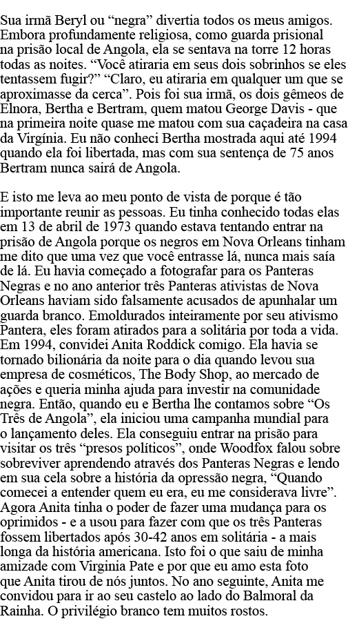 Sua irmã Beryl ou  negra  divertia todos os meus amigos  Embora profundamente religiosa, como guarda prisional na pri   