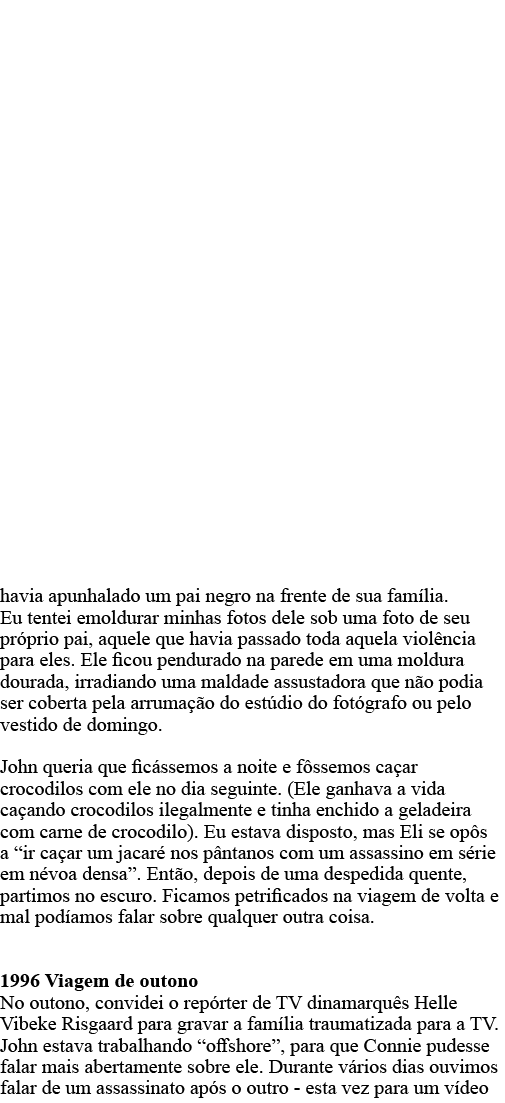 havia apunhalado um pai negro na frente de sua família  Eu tentei emoldurar minhas fotos dele sob uma foto de seu pró   