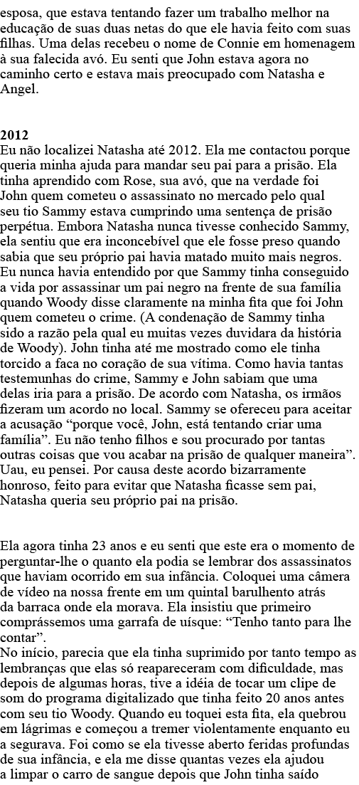 esposa, que estava tentando fazer um trabalho melhor na educação de suas duas netas do que ele havia feito com suas f   