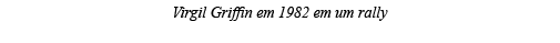 Virgil Griffin em 1982 em um rally 