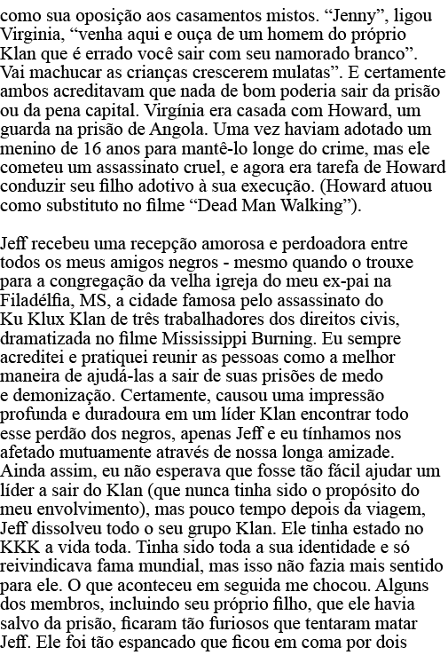 como sua oposição aos casamentos mistos   Jenny , ligou Virginia,  venha aqui e ouça de um homem do próprio Klan que    