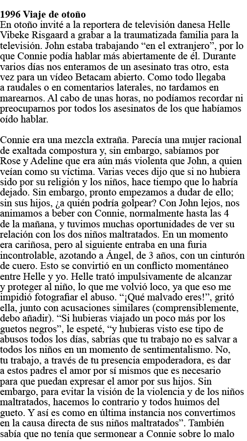 1996 Viaje de otoño En otoño invité a la reportera de televisión danesa Helle Vibeke Risgaard a grabar a la traumatiz   