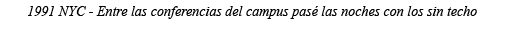 1991 NYC - Entre las conferencias del campus pasé las noches con los sin techo