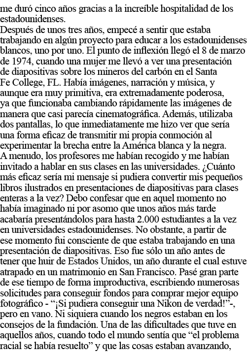 me duró cinco años gracias a la increíble hospitalidad de los estadounidenses  Después de unos tres años, empecé a se   