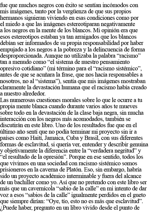 fue que muchos negros con éxito se sentían incómodos con mis imágenes, tanto por la vergüenza de que sus propios herm   