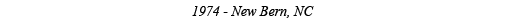 1974 - New Bern, NC 