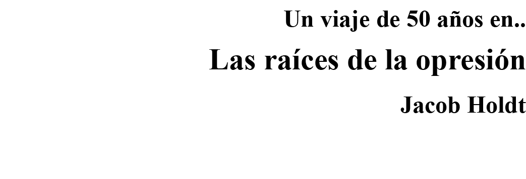  Un viaje de 50 años en    Las raíces de la opresión  Jacob Holdt 