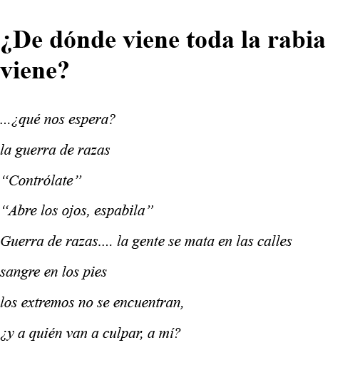  De dónde viene toda la rabia viene      qué nos espera  la guerra de razas  Contrólate   Abre los ojos, espabila  G   