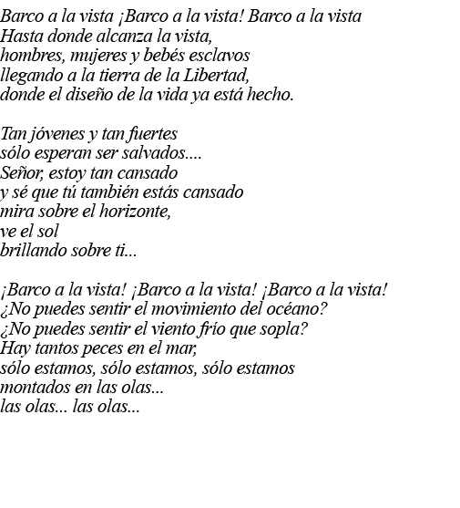 Barco a la vista  Barco a la vista  Barco a la vista Hasta donde alcanza la vista, hombres, mujeres y bebés esclavos    