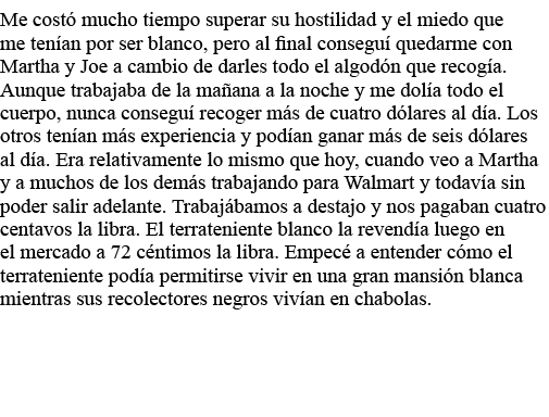 Me costó mucho tiempo superar su hostilidad y el miedo que me tenían por ser blanco, pero al final conseguí quedarme    