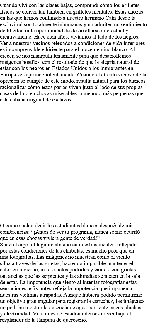 Cuando viví con las clases bajas, comprendí cómo los grilletes físicos se convertían también en grilletes mentales  E   