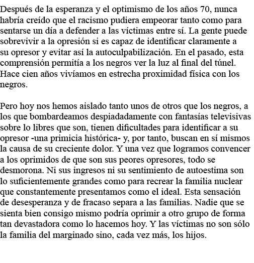 Después de la esperanza y el optimismo de los años 70, nunca habría creído que el racismo pudiera empeorar tanto como   
