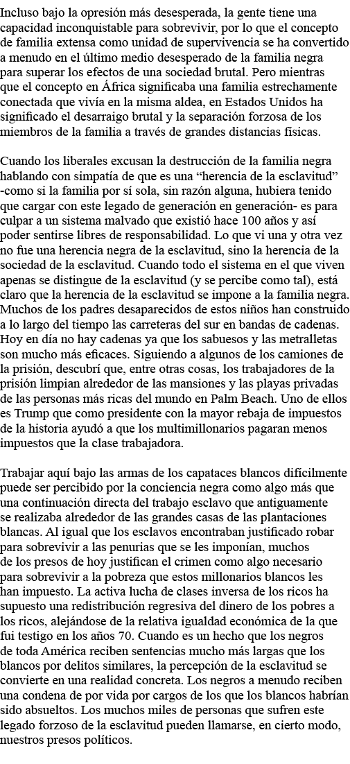 Incluso bajo la opresión más desesperada, la gente tiene una capacidad inconquistable para sobrevivir, por lo que el    