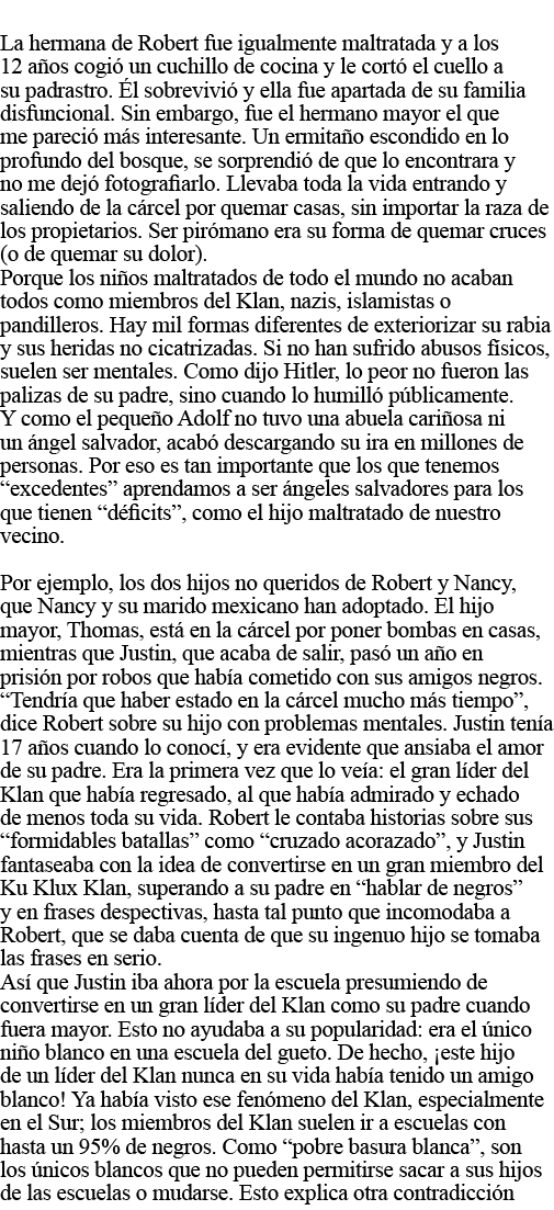  La hermana de Robert fue igualmente maltratada y a los 12 años cogió un cuchillo de cocina y le cortó el cuello a su   