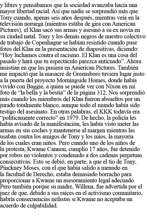 y libres y pensábamos que la sociedad avanzaba hacia una mayor libertad racial  Así que nadie se sorprendió más que T   