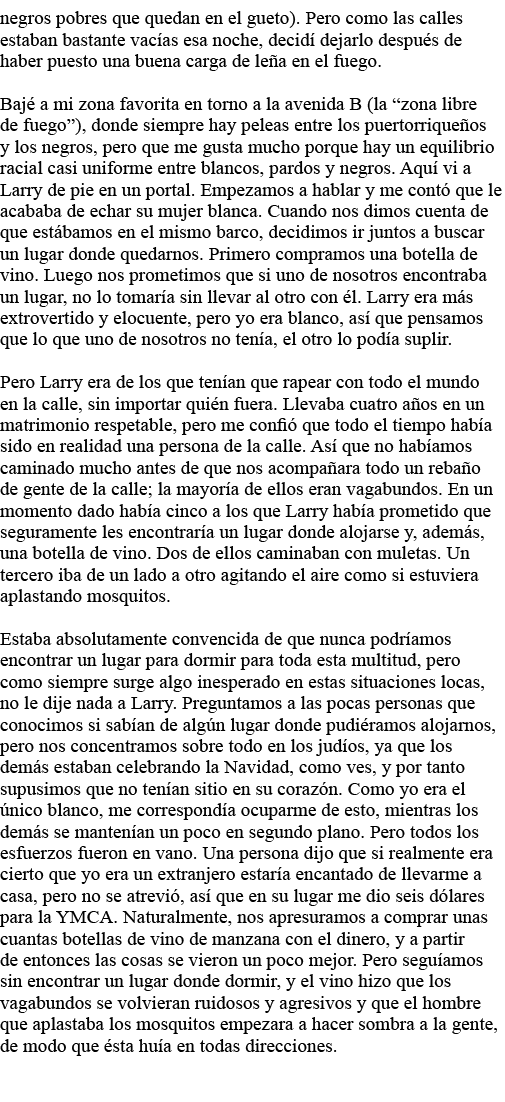 negros pobres que quedan en el gueto)  Pero como las calles estaban bastante vacías esa noche, decidí dejarlo después   