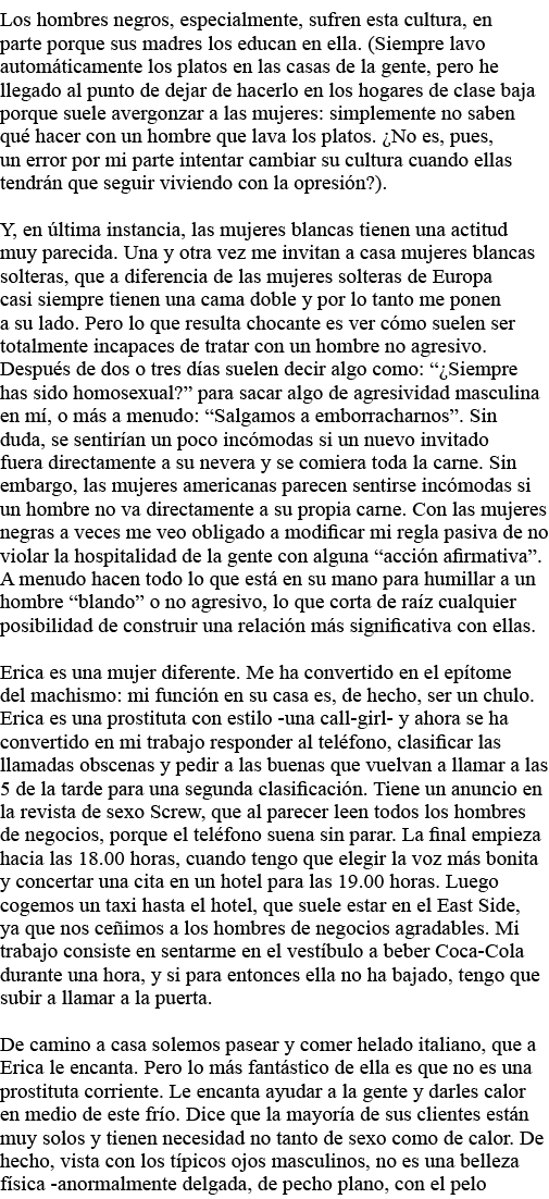 Los hombres negros, especialmente, sufren esta cultura, en parte porque sus madres los educan en ella  (Siempre lavo    