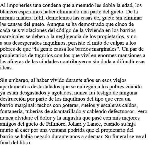 Al imponerles una condena que a menudo les dobla la edad, los blancos esperamos haber eliminado una parte del gueto     