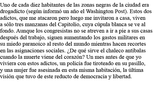 Uno de cada diez habitantes de las zonas negras de la ciudad era drogadicto (según informó un año el Washington Post)   