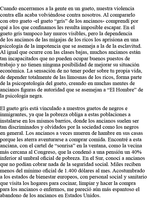 Cuando encerramos a la gente en un gueto, nuestra violencia contra ella acaba volviéndose contra nosotros  Al compara   