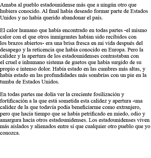 Amaba al pueblo estadounidense más que a ningún otro que hubiera conocido  Al final había deseado formar parte de Est   
