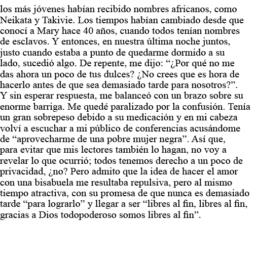 los más jóvenes habían recibido nombres africanos, como Neikata y Takivie  Los tiempos habían cambiado desde que cono   