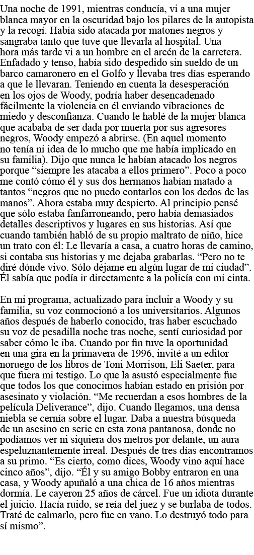 Una noche de 1991, mientras conducía, vi a una mujer blanca mayor en la oscuridad bajo los pilares de la autopista y    