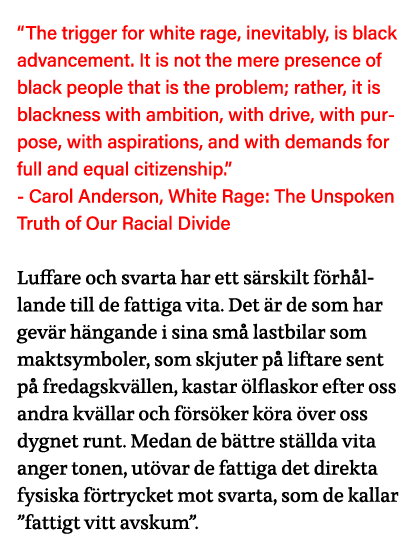  The trigger for white rage, inevitably, is black advancement  It is not the mere presence of black people that is th   