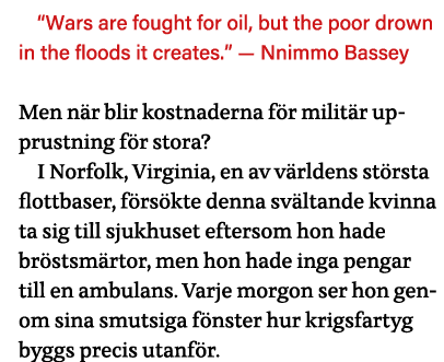  Wars are fought for oil, but the poor drown in the floods it creates   — Nnimmo Bassey Men när blir kostnaderna för    