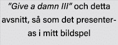  Give a damn III  och detta avsnitt, så som det presenteras i mitt bildspel 