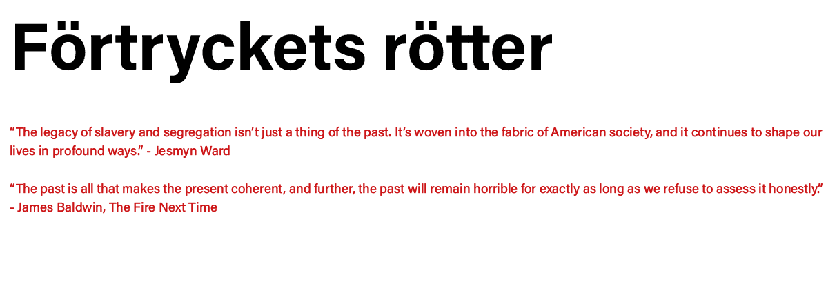 Förtryckets rötter  The legacy of slavery and segregation isn t just a thing of the past  It s woven into the fabric    