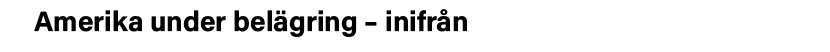 Amerika under belägring   inifrån 
