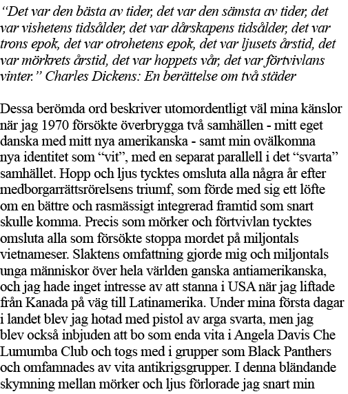  Det var den bästa av tider, det var den sämsta av tider, det var vishetens tidsålder, det var dårskapens tidsålder,    