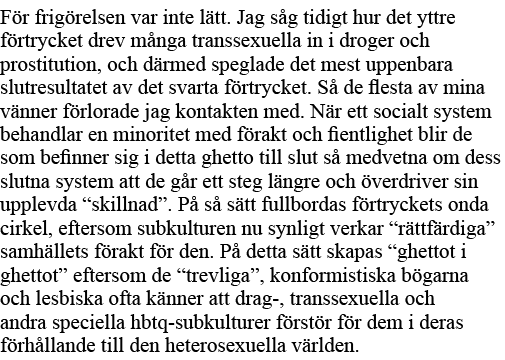 För frigörelsen var inte lätt  Jag såg tidigt hur det yttre förtrycket drev många transsexuella in i droger och prost   